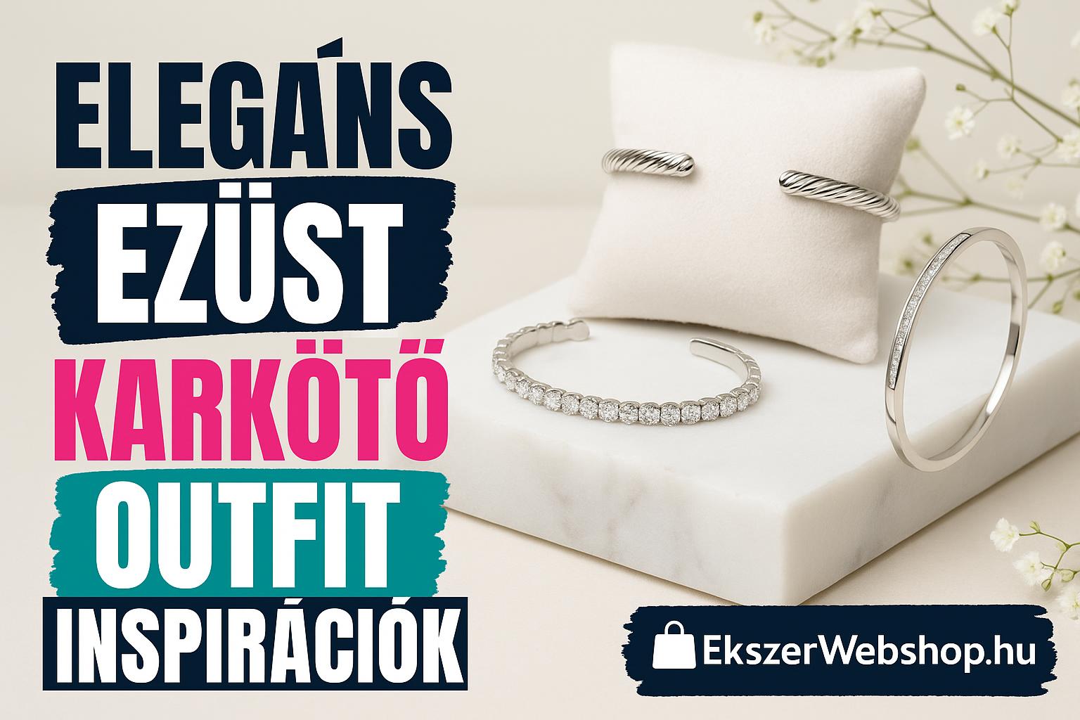 Elegáns ezüst karkötő outfit inspirációk- EkszerWebshop.hu