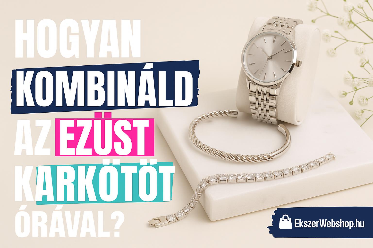 Hogyan kombináld az ezüst karkötőt órával? - Ekszerwebshop.hu Hogyan kombináld az ezüst karkötőt órával?- EkszerWebshop.hu