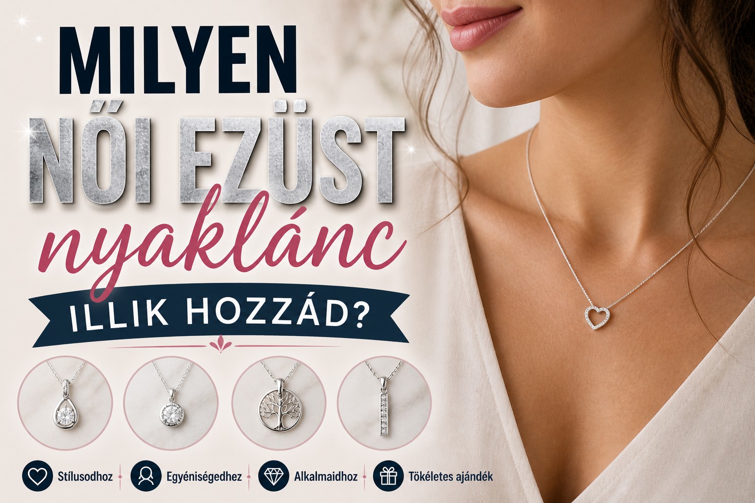 Milyen női ezüst nyaklánc illik hozzád? - Ekszerwebshop.hu Milyen női ezüst nyaklánc illik hozzád?