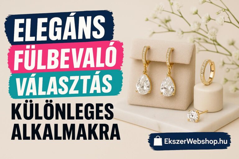 Elegáns fülbevaló választás különleges alkalmakra - Ekszerwebshop.hu Elegáns fülbevaló választás különleges alkalmakra- EkszerWebshop.hu