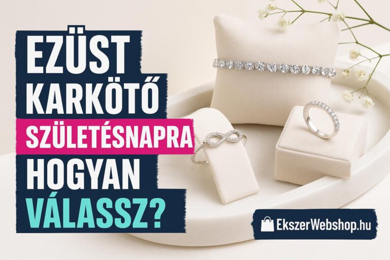 Ezüst karkötő születésnapra - Hogyan válassz? - Ekszerwebshop.hu Ezüst karkötő születésnapra - Hogyan válassz?- EkszerWebshop.hu