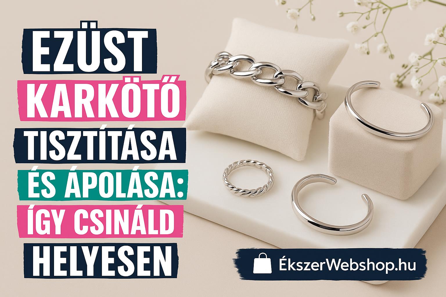 Ezüst karkötő tisztítása és ápolása: így csináld helyesen - Ekszerwebshop.hu Ezüst karkötő tiszítása és ápolása: így csináld helyesen- EkszerWebshop.hu