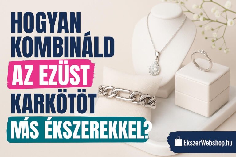Hogyan kombináld az ezüst karkötőt más ékszerekkel? - Ekszerwebshop.hu Hogyan kombináld az ezüst karkötőt más ékszerekkel?- EkszerWebshop.hu