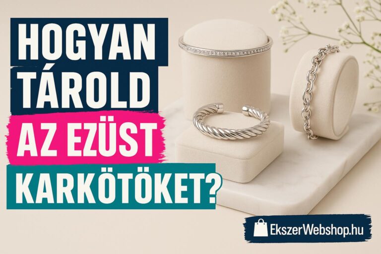 Hogyan tárold az ezüst karkötőket? - Ekszerwebshop.hu Hogyan tárold az ezüst karkötőket?- EkszerWebshop.hu
