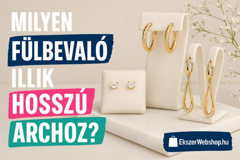 Milyen fülbevaló illik hosszú archoz? - Ekszerwebshop.hu Milyen fülbevaló illik hosszú archoz?- EkszerWebshop.hu