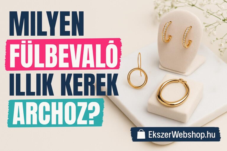 Milyen fülbevaló illik kerek archoz? - Ekszerwebshop.hu Milyen fülbevaló illik kerek archoz?- EkszerWebshop.hu
