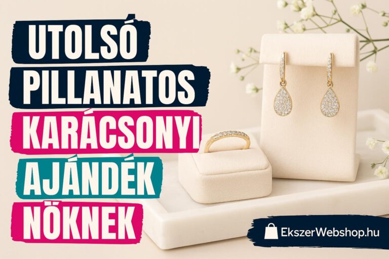 Utolsó pillanatos karácsonyi ajándék nőknek – gyors, mégis személyes ötletek- EkszerWebshop.hu