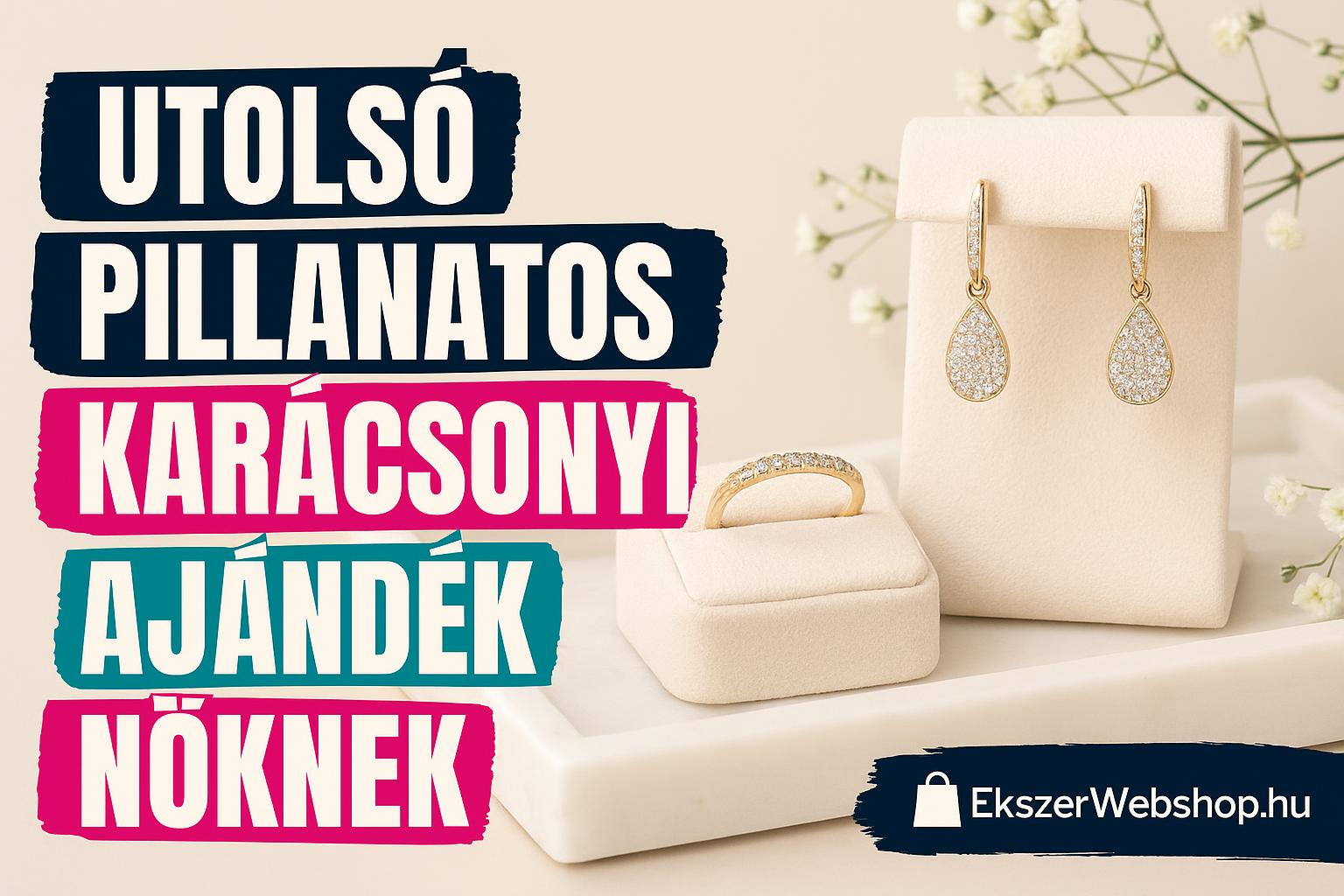 Utolsó pillanatos karácsonyi ajándék nőknek – gyors, mégis személyes ötletek- EkszerWebshop.hu