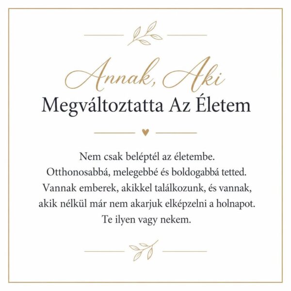 „Annak, Aki Megváltoztatta Az Életem” – megható üzenetkártya barátnőmnek-EkszerWebshop.hu-Üzenetkártya