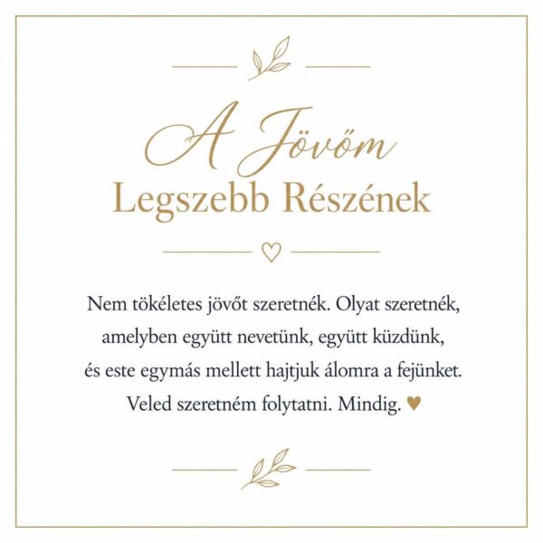 „A Jövőm Legszebb Részének” – romantikus üzenetkártya barátnőmnek-EkszerWebshop.hu-Üzenetkártya