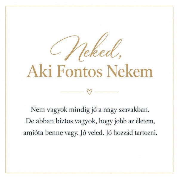 „Neked, Aki Fontos Nekem” – személyes üzenetkártya barátnőmnek-EkszerWebshop.hu-Üzenetkártya