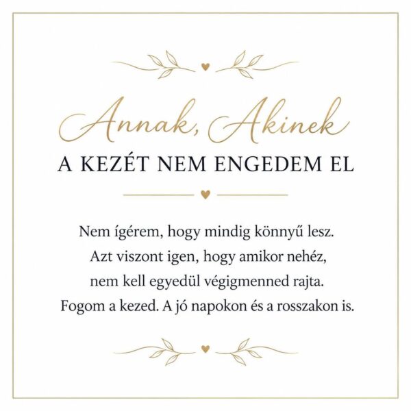 „Annak, Akinek A Kezét Nem Engedem El” – személyes üzenetkártya barátnőmnek-EkszerWebshop.hu-Üzenetkártya