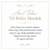 „Amit Talán Túl Ritkán Mondok” – megható üzenetkártya barátnőmnek-EkszerWebshop.hu-Üzenetkártya