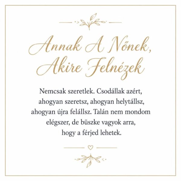 „Annak A Nőnek, Akire Felnézek” – személyes üzenetkártya feleségemnek-EkszerWebshop.hu-Üzenetkártya