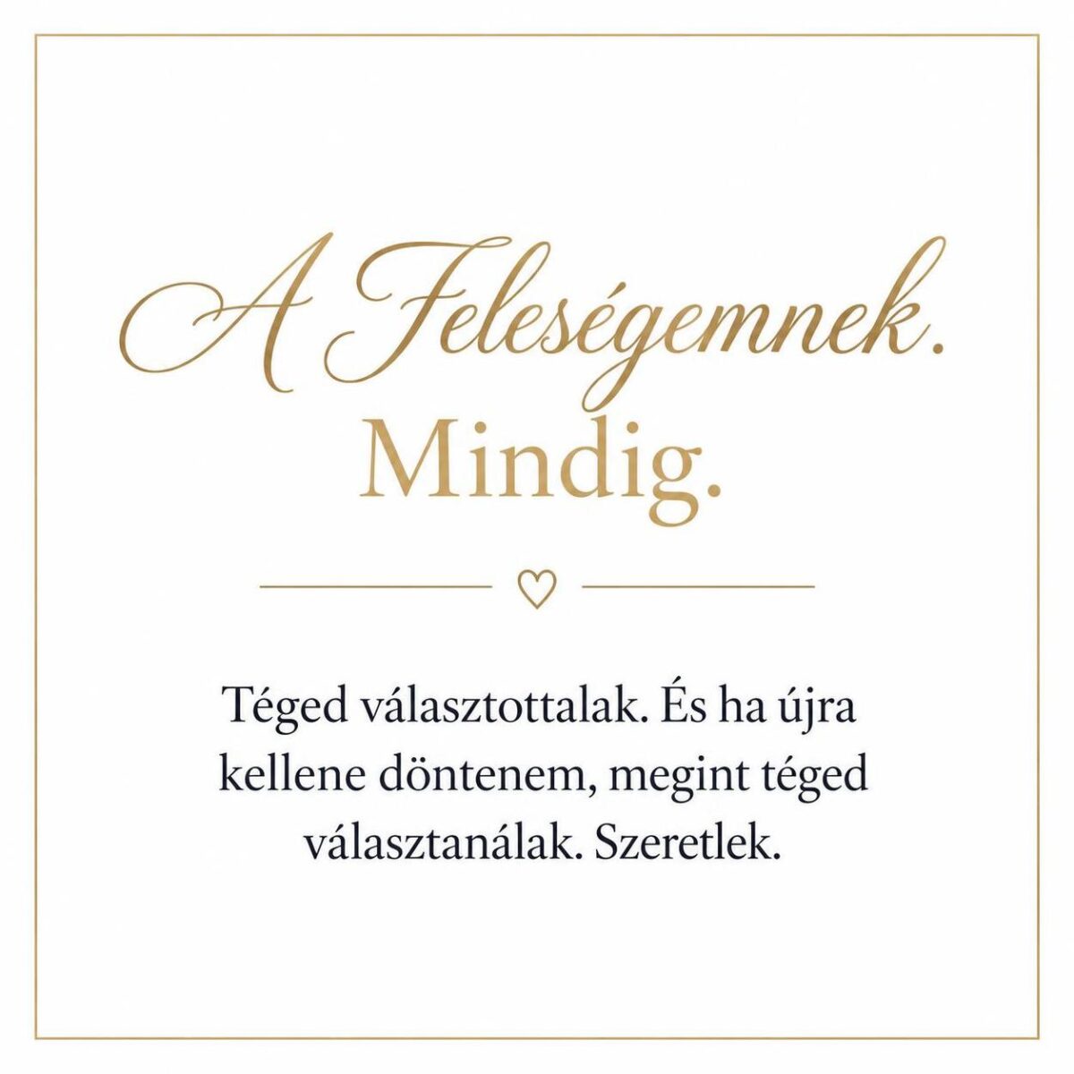 „A Feleségemnek. Mindig” – személyes üzenetkártya feleségemnek-EkszerWebshop.hu-Üzenetkártya „A Feleségemnek. Mindig” – személyes üzenetkártya feleségemnek-EkszerWebshop.hu-Üzenetkártya