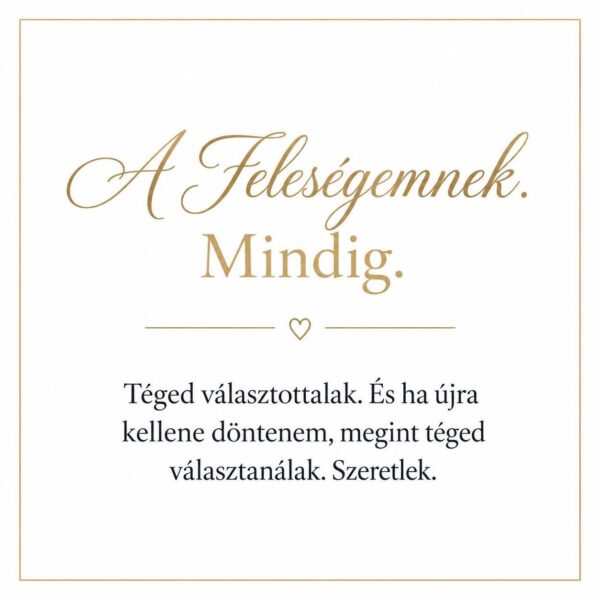 „A Feleségemnek. Mindig” – személyes üzenetkártya feleségemnek-EkszerWebshop.hu-Üzenetkártya