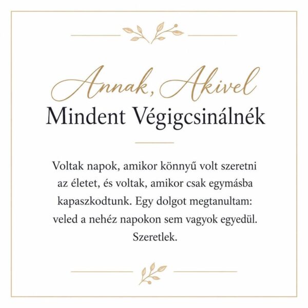 „Annak, Akivel Mindent Végigcsinálnék” – személyes üzenetkártya feleségemnek-EkszerWebshop.hu-Üzenetkártya