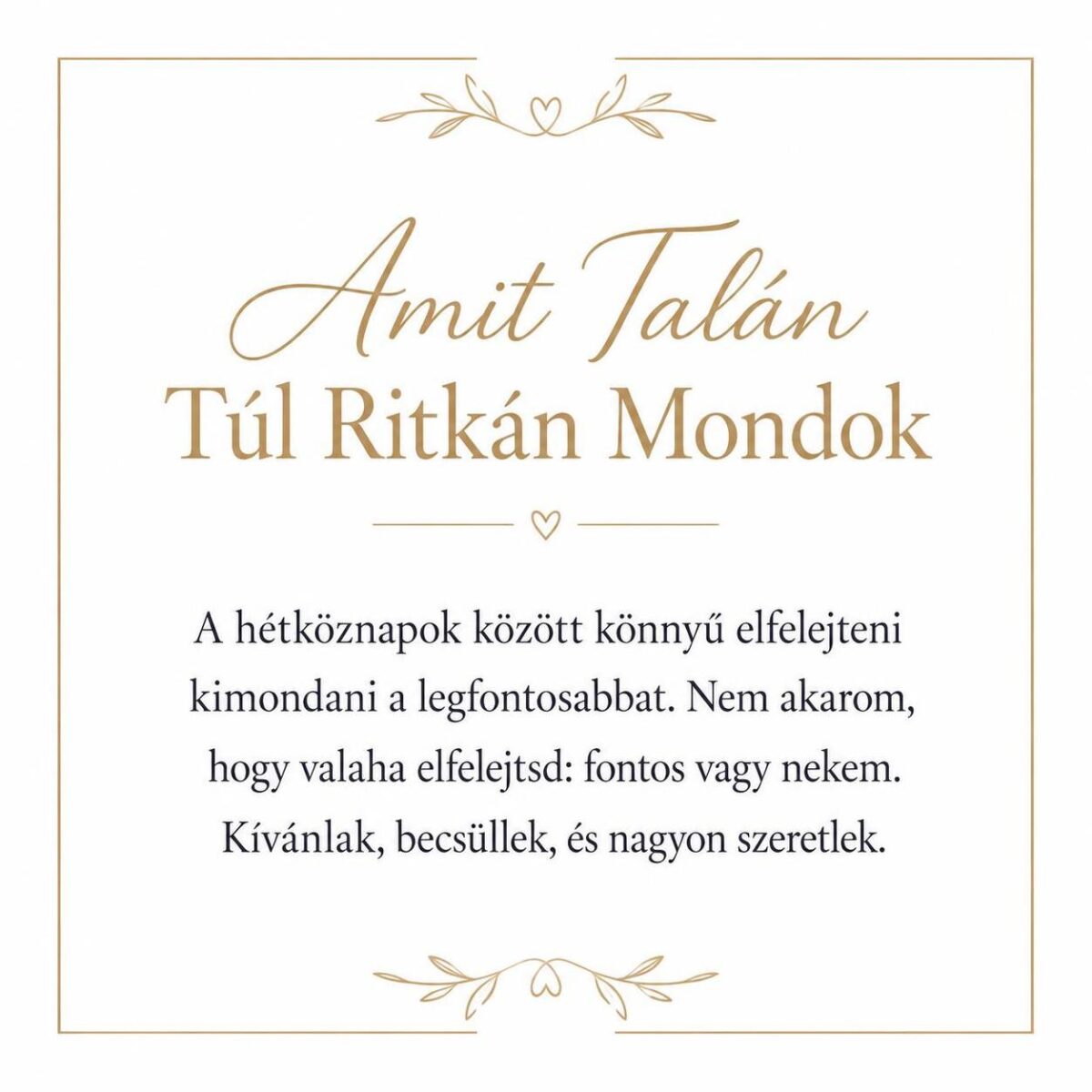 „Amit Talán Túl Ritkán Mondok” – megható üzenetkártya feleségemnek-EkszerWebshop.hu-Üzenetkártya