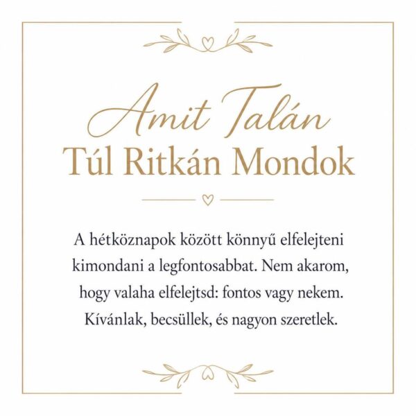 „Amit Talán Túl Ritkán Mondok” – megható üzenetkártya feleségemnek-EkszerWebshop.hu-Üzenetkártya