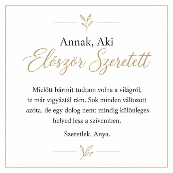 „Annak, Aki Először Szeretett” – megható üzenetkártya anyukámnak-EkszerWebshop.hu-Üzenetkártya