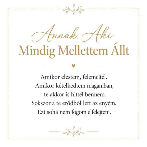 „Annak, Aki Mindig Mellettem Állt” – személyes üzenetkártya anyukámnak-EkszerWebshop.hu-Üzenetkártya