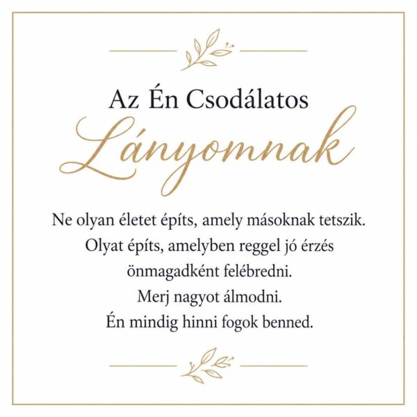 „Az Én Csodálatos Lányomnak” – romantikus üzenetkártya lányomnak-EkszerWebshop.hu-Üzenetkártya