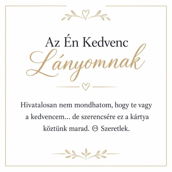 „Az Én Kedvenc Lányomnak” – játékos üzenetkártya lányomnak-EkszerWebshop.hu-Üzenetkártya