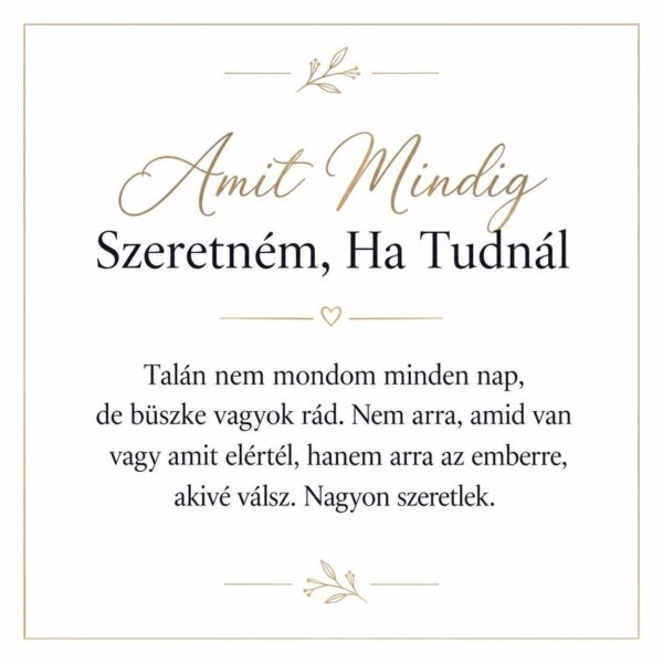 „Amit Mindig Szeretném, Ha Tudnál” – megható üzenetkártya lányomnak-EkszerWebshop.hu-Üzenetkártya