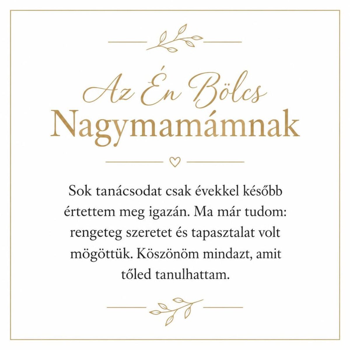 „Az Én Bölcs Nagymamámnak” – személyes üzenetkártya nagymamámnak-EkszerWebshop.hu-Üzenetkártya