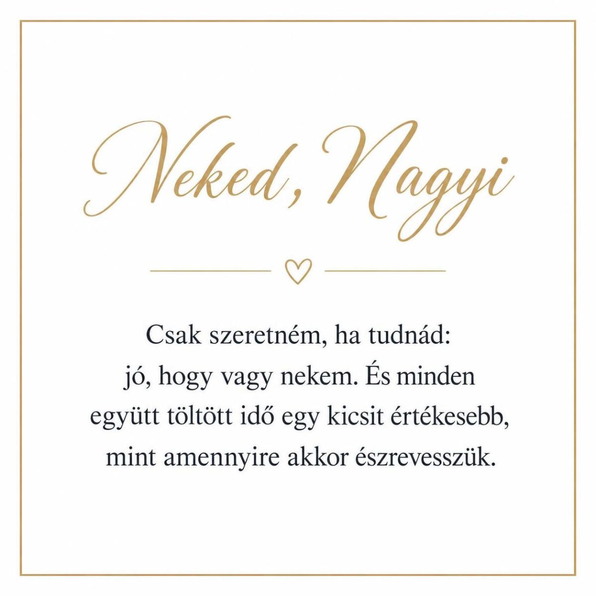 „Neked, Nagyi” – személyes üzenetkártya nagymamámnak-EkszerWebshop.hu-Üzenetkártya