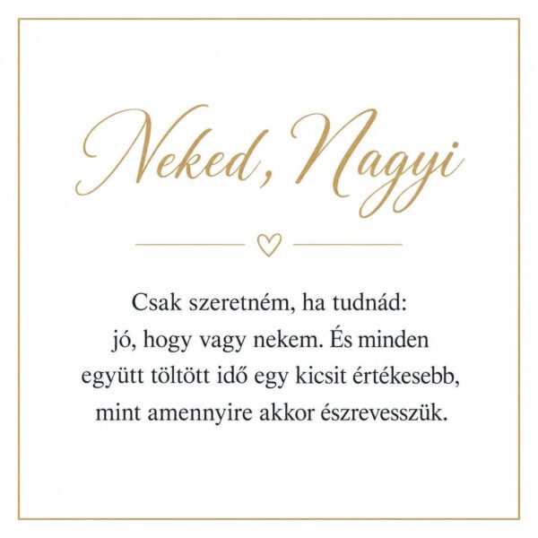 „Neked, Nagyi” – személyes üzenetkártya nagymamámnak-EkszerWebshop.hu-Üzenetkártya
