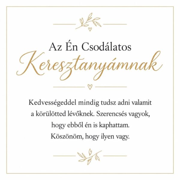 „Az Én Csodálatos Keresztanyámnak” – személyes üzenetkártya keresztanyámnak-EkszerWebshop.hu-Üzenetkártya