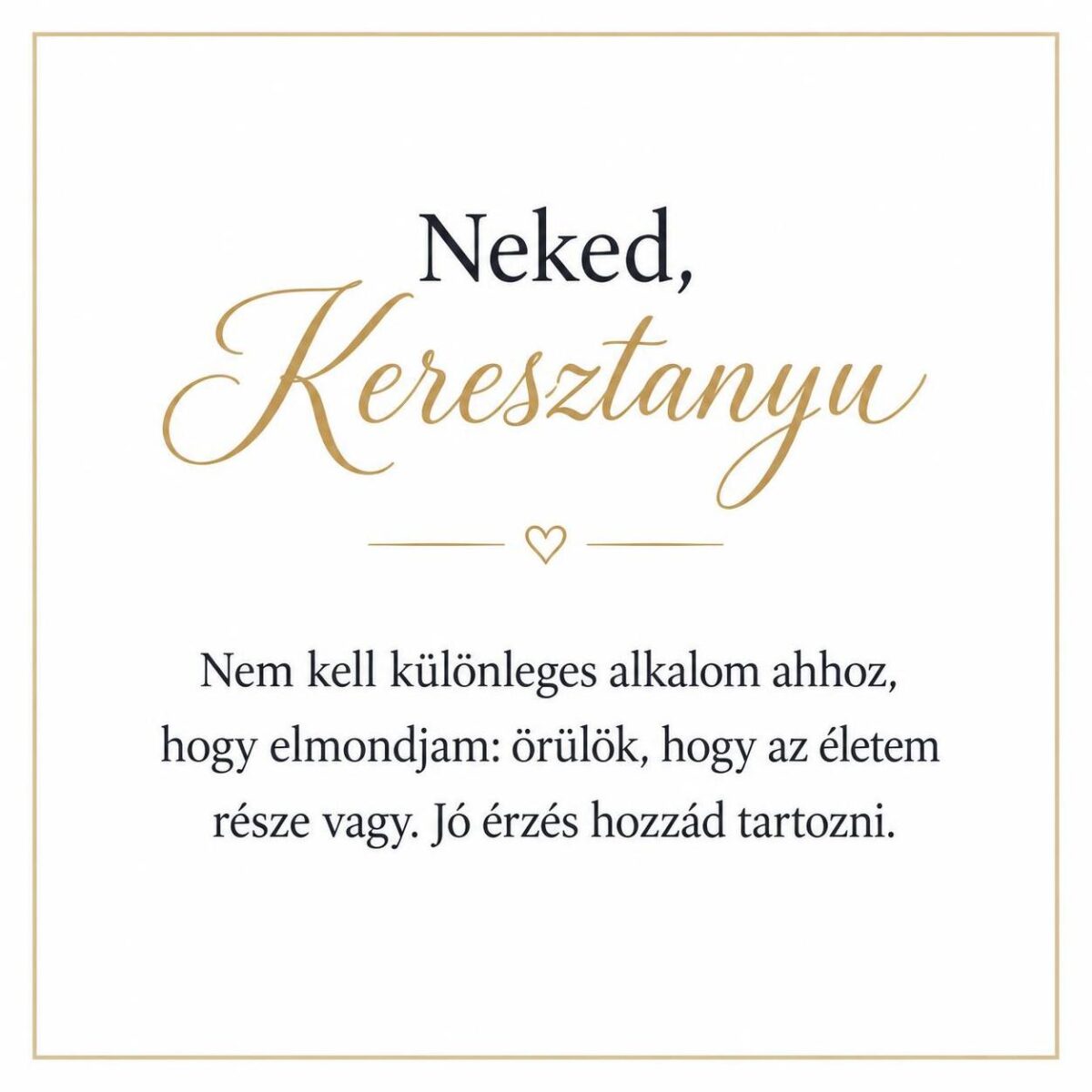 „Neked, Keresztanyu” – személyes üzenetkártya keresztanyámnak-EkszerWebshop.hu-Üzenetkártya