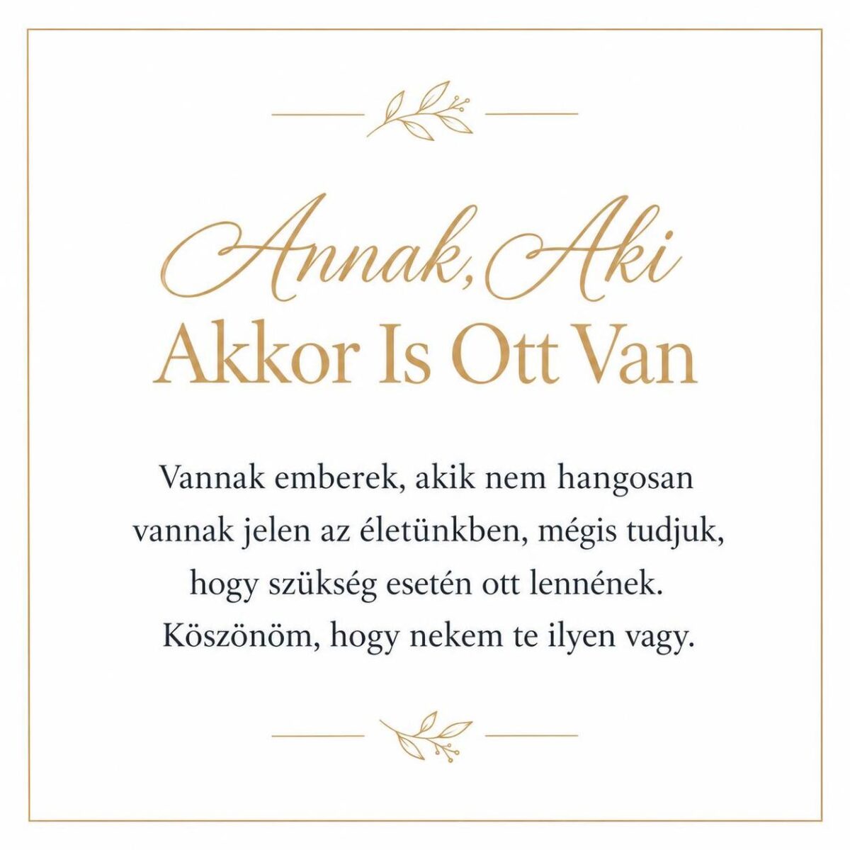 „Annak, Aki Akkor Is Ott Van” – személyes üzenetkártya keresztanyámnak-EkszerWebshop.hu-Üzenetkártya
