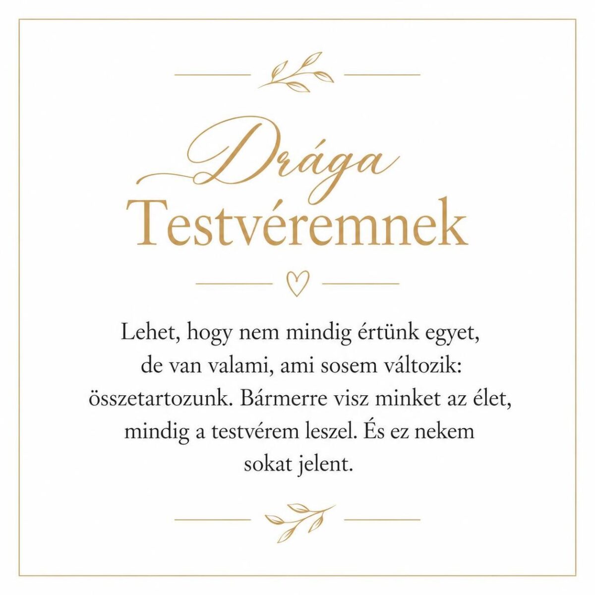 „Drága Testvéremnek” – személyes üzenetkártya testvéremnek-EkszerWebshop.hu-Üzenetkártya