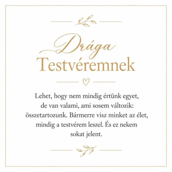 „Drága Testvéremnek” – személyes üzenetkártya testvéremnek-EkszerWebshop.hu-Üzenetkártya