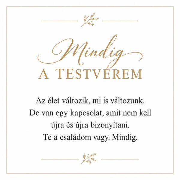 „Mindig A Testvérem” – személyes üzenetkártya testvéremnek-EkszerWebshop.hu-Üzenetkártya