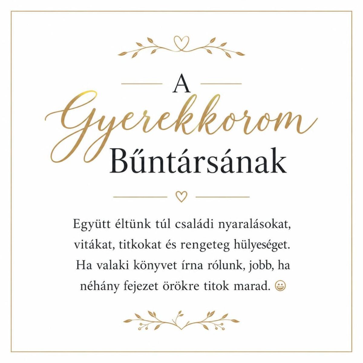 „A Gyerekkorom Bűntársának” – személyes üzenetkártya testvéremnek-EkszerWebshop.hu-Üzenetkártya