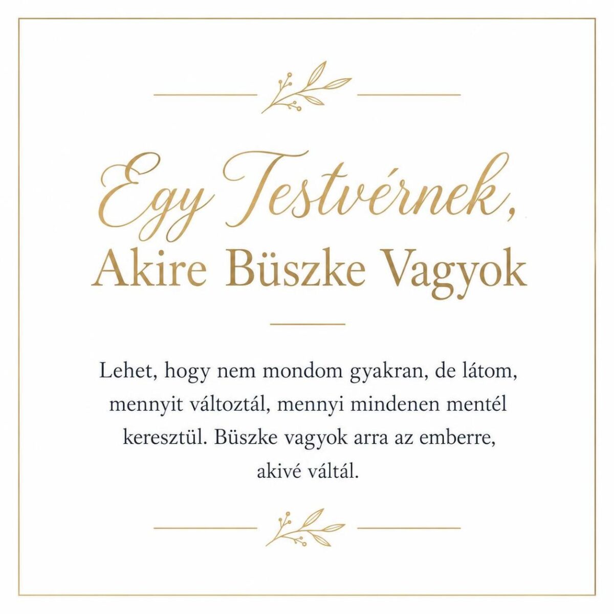 „Egy Testvérnek, Akire Büszke Vagyok” – megható üzenetkártya testvéremnek-EkszerWebshop.hu-Üzenetkártya