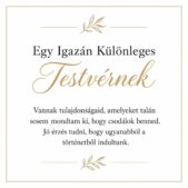 „Egy Igazán Különleges Testvérnek” – személyes üzenetkártya testvéremnek-EkszerWebshop.hu-Üzenetkártya