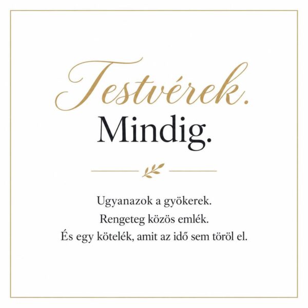 „Testvérek. Mindig” – személyes üzenetkártya testvéremnek-EkszerWebshop.hu-Üzenetkártya