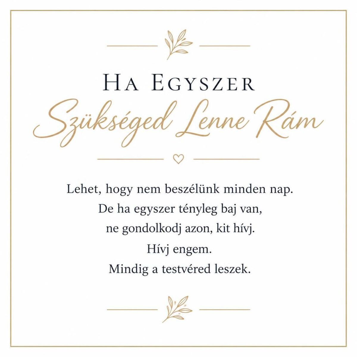 „Ha Egyszer Szükséged Lenne Rám” – személyes üzenetkártya testvéremnek-EkszerWebshop.hu-Üzenetkártya
