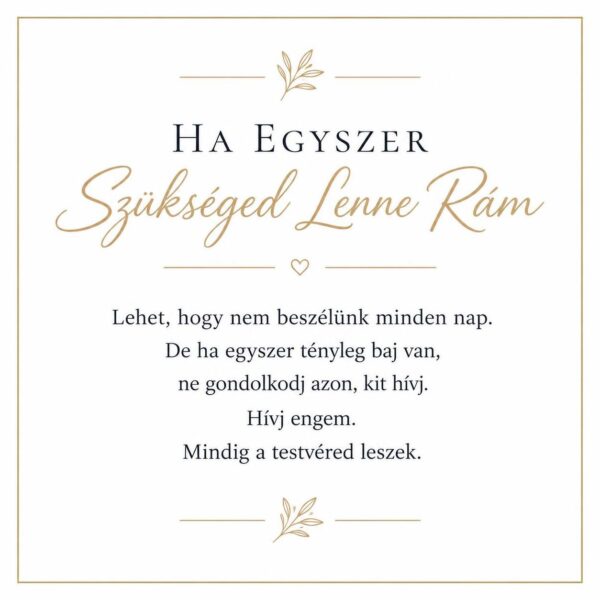 „Ha Egyszer Szükséged Lenne Rám” – személyes üzenetkártya testvéremnek-EkszerWebshop.hu-Üzenetkártya