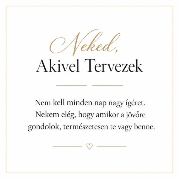 „Neked, Akivel Tervezek” – személyes üzenetkártya menyasszonyomnak-EkszerWebshop.hu-Üzenetkártya