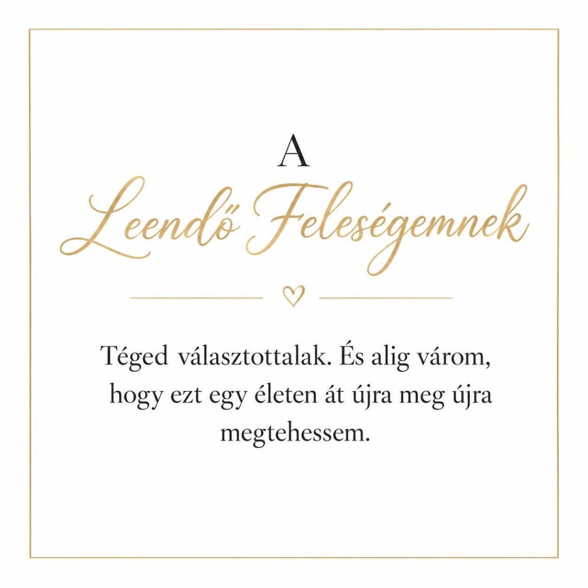 „A Leendő Feleségemnek” – személyes üzenetkártya menyasszonyomnak-EkszerWebshop.hu-Üzenetkártya