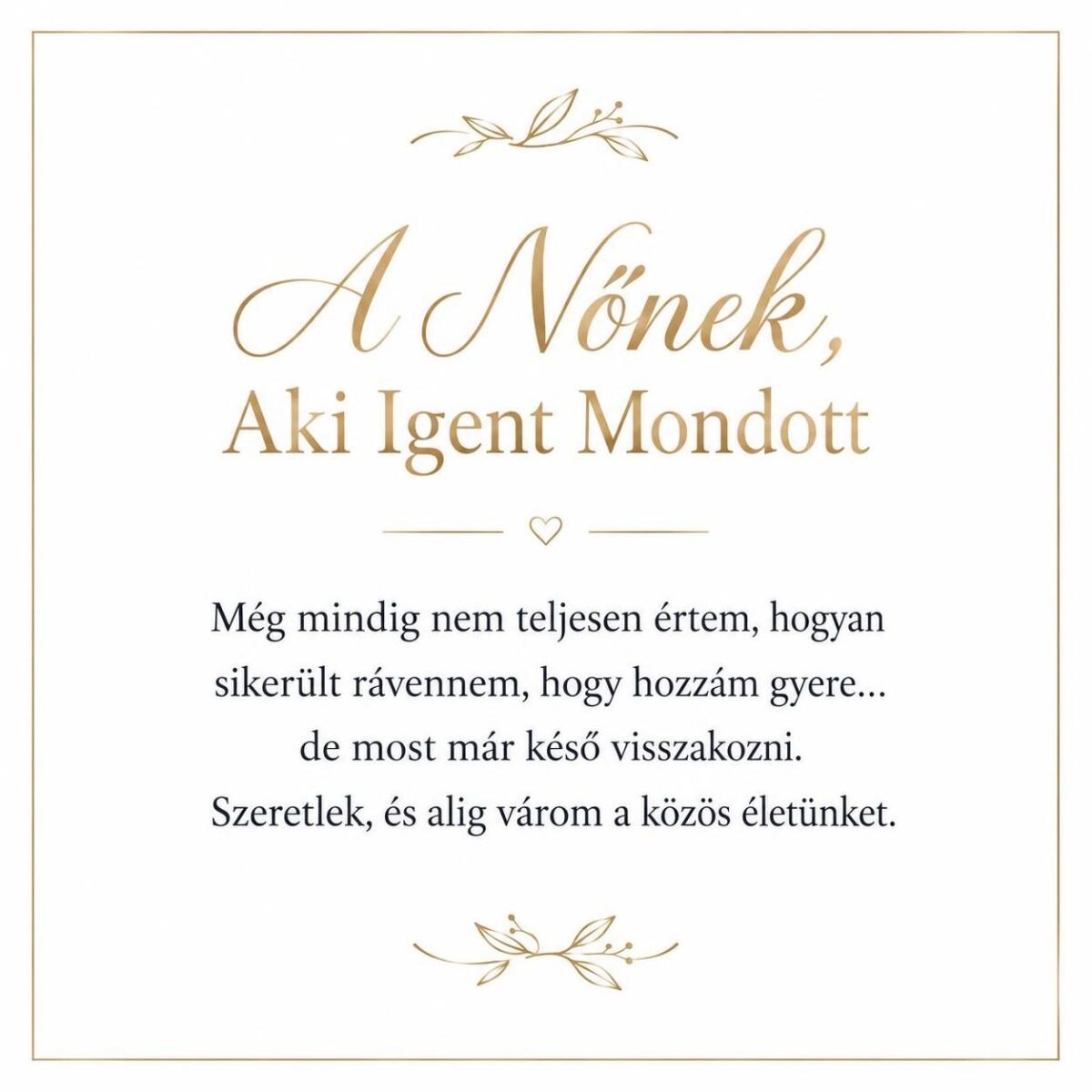 „A Nőnek, Aki Igent Mondott” – játékos üzenetkártya menyasszonyomnak-EkszerWebshop.hu-Üzenetkártya