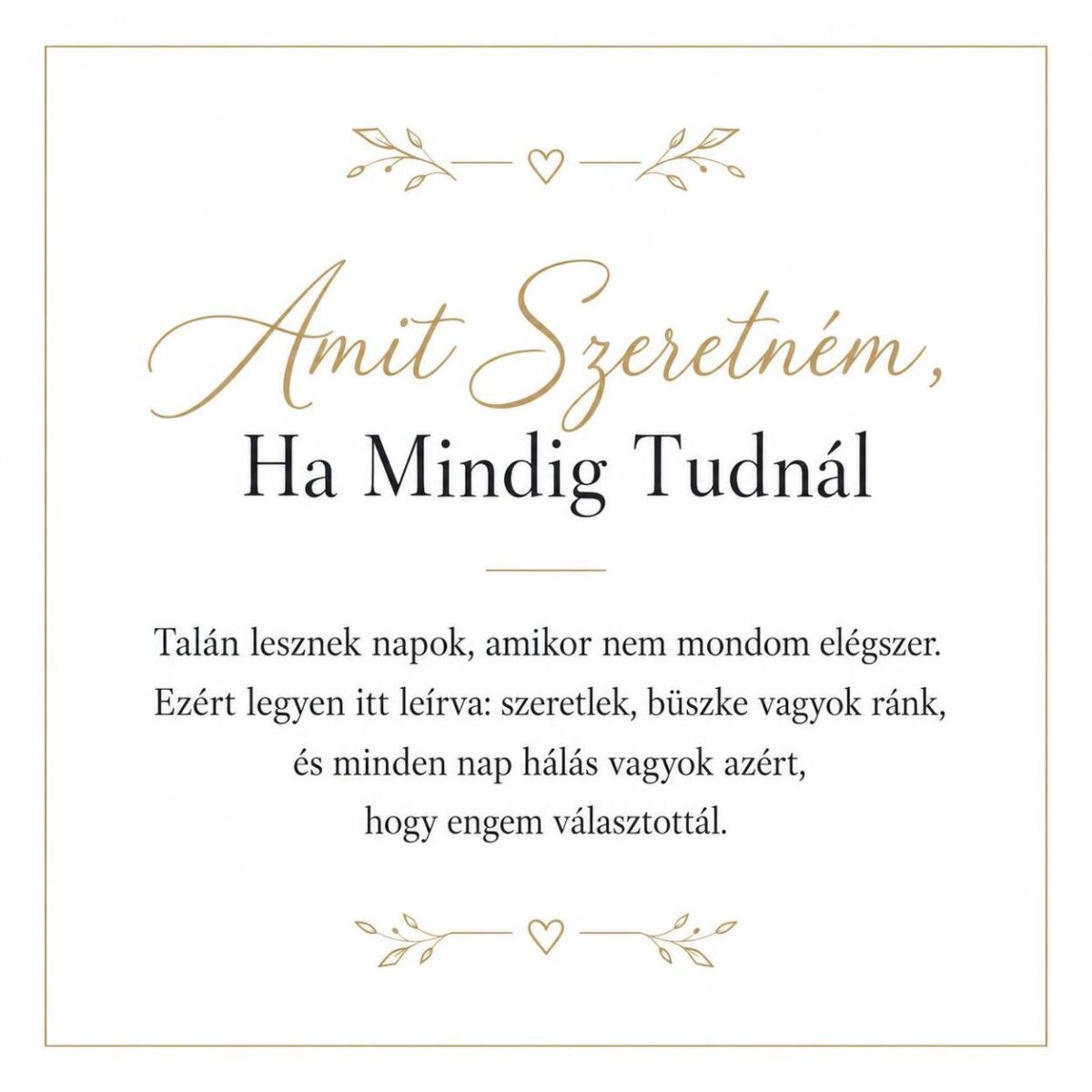 „Amit Szeretném, Ha Mindig Tudnál” – megható üzenetkártya menyasszonyomnak-EkszerWebshop.hu-Üzenetkártya