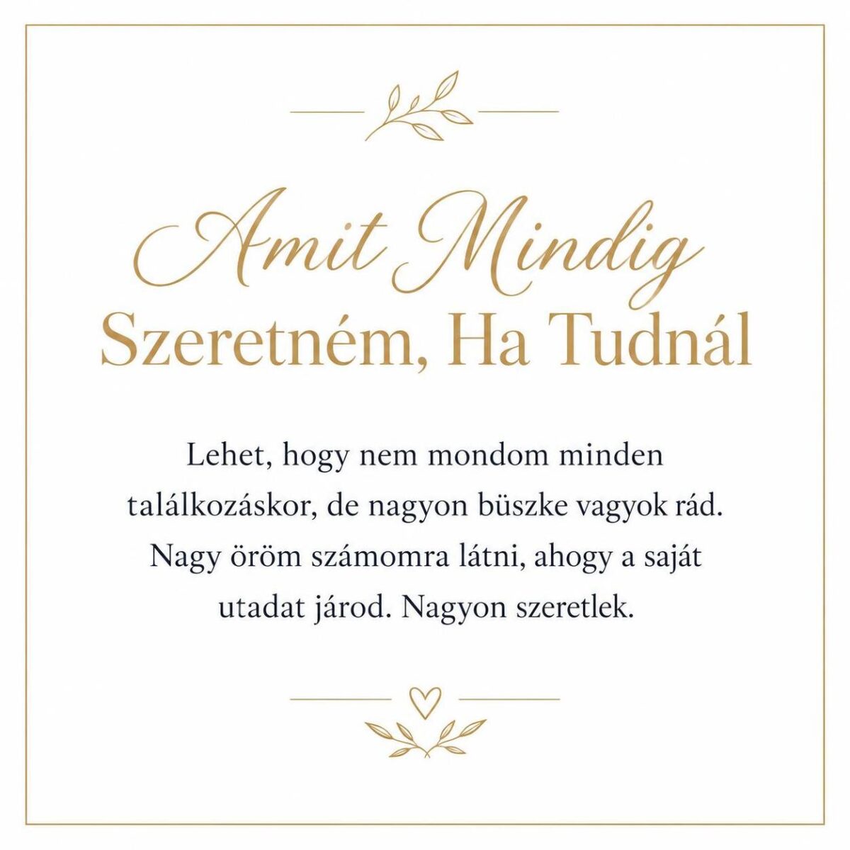 „Amit Mindig Szeretném, Ha Tudnál” – megható üzenetkártya unokámnak-EkszerWebshop.hu-Üzenetkártya
