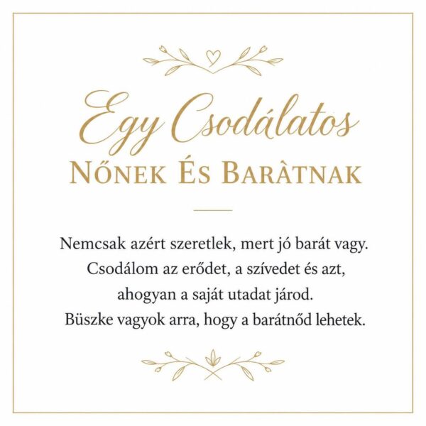 „Egy Csodálatos Nőnek És Barátnak” – személyes üzenetkártya legjobb barátnőmnek-EkszerWebshop.hu-Üzenetkártya