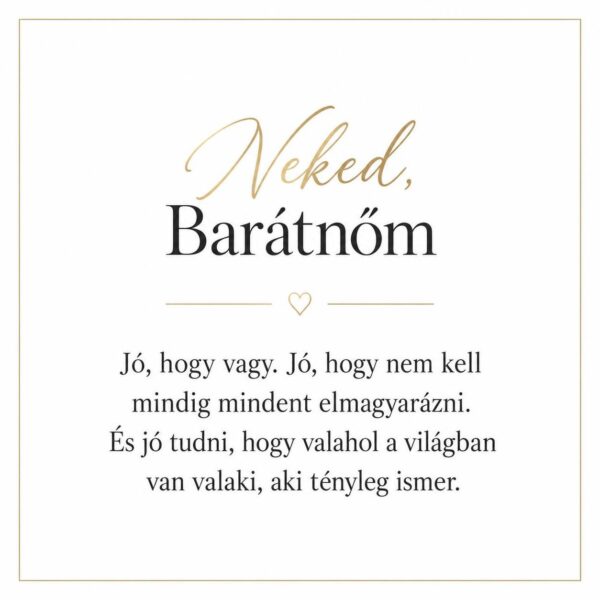 „Neked, Barátnőm” – személyes üzenetkártya legjobb barátnőmnek-EkszerWebshop.hu-Üzenetkártya